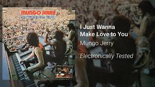 Mungo Jerry - I Just Wanna Make Love to You (Official Audio)