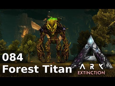 ARK: Extinction 084 -  Forest Titan in unter 10 Minuten -  Singleplayer deutsch/german