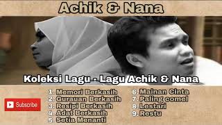 Download lagu KOLEKSI LAGU-LAGU ACHIK DAN NANA mp3