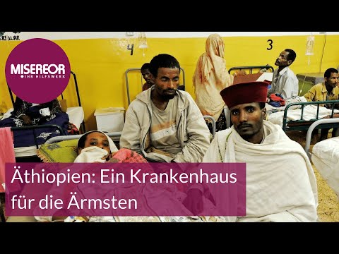 Äthiopien: Ein Krankenhaus für die Ärmsten
