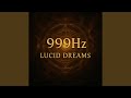 999Hz Lucid Dreams