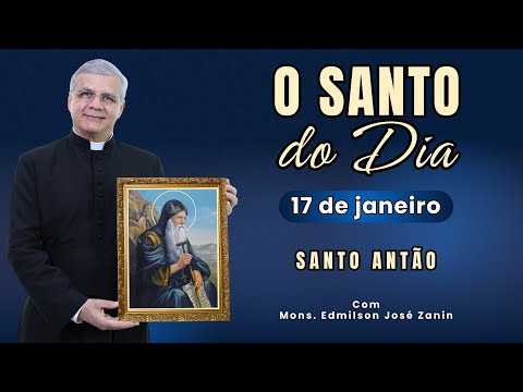 SANTO DO DIA - 17 DE JANEIRO: SANTO ANTÃO