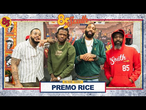 Premo Rice in the Trap | 85 South Show Podcast | 05.24.24