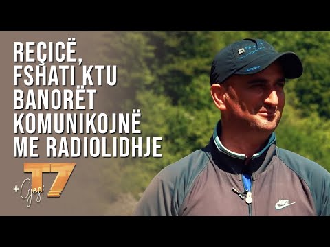 #gjesi: Reçicë, fshati ktu banorët komunikojnë me radiolidhje | T7