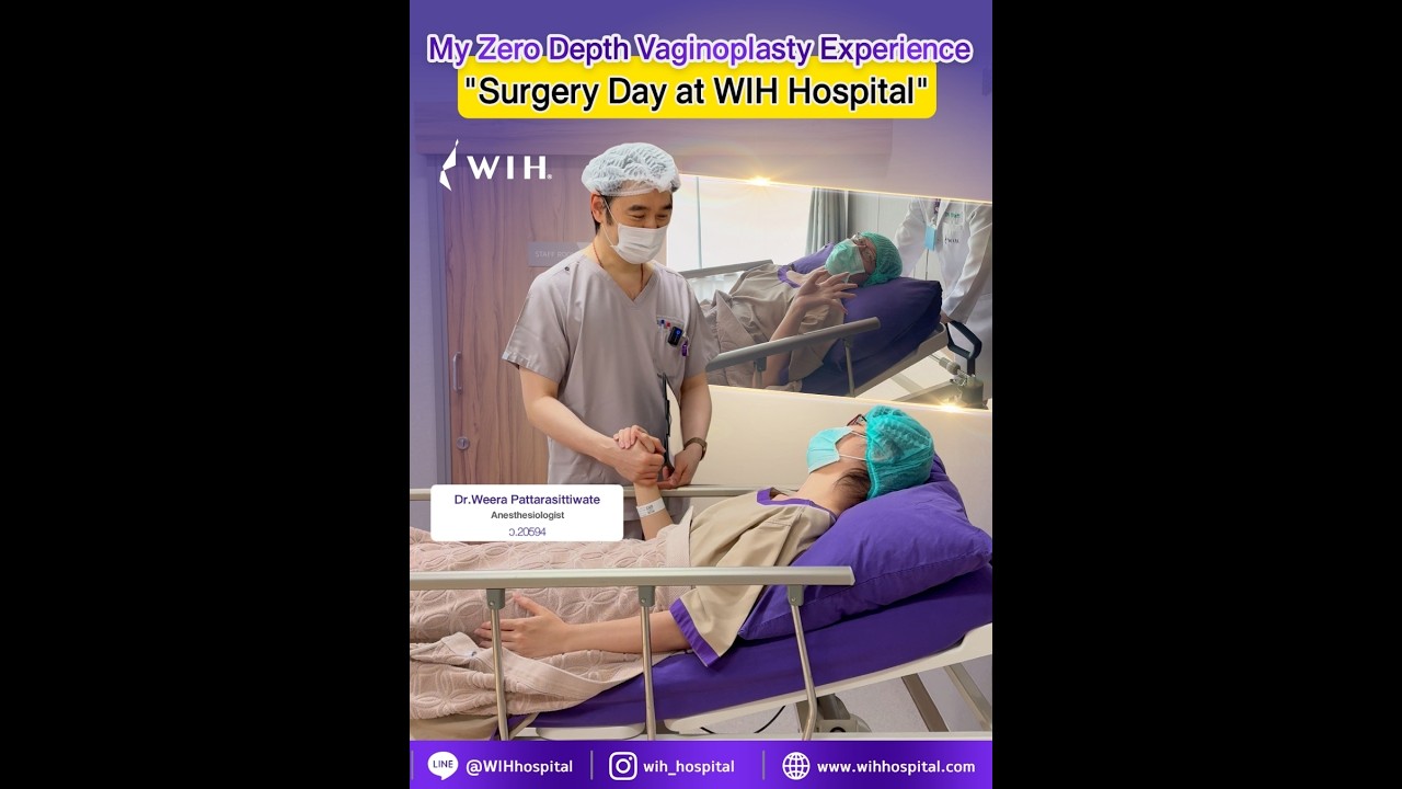 My Zero-Depth Vaginoplasty Experience: Surgery Day at WIH International Hospital