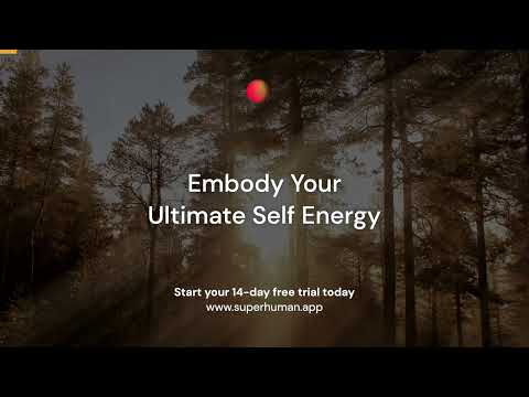 Free "Embody Your Ultimate Self Energy" Walking Activation (Superhuman App)