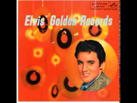 ELVIS PRESLEY - Elvis' Golden Records (full album)