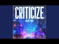 Criticize