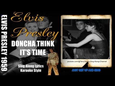 Doncha' Think It's Time - Elvis Presley