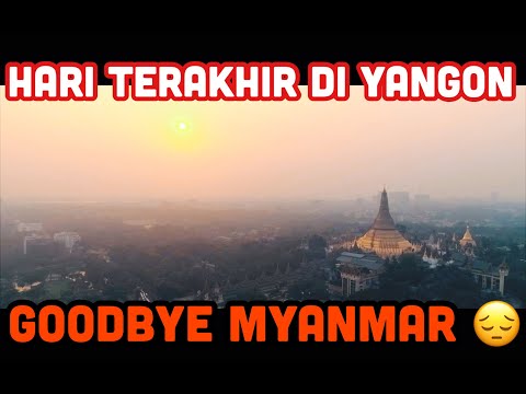 WAKTUNYA PULANG KE INDONESIA, BYE BYE MYANMAR! ( IGO JALAN JALAN EPS TERAKHIR )