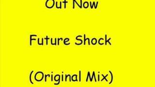 Out Now - Future Shock (Original Mix)