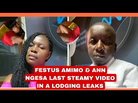 FESTUS AMIMO AND ANN NGESA TRENDING LODGING VIDEO HOURS BEFORE FESTUS AMIMO DIED