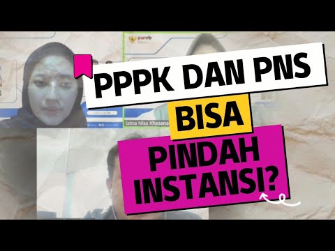 BENARKAH PPPK BISA PINDAH INSTANSI! DAN BAGAIMANA DENGAN PNS/CPNS?