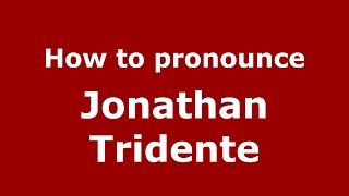 How to pronounce Jonathan Tridente