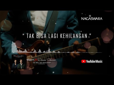 Baim X Donnie Sibarani - Tak Bisa Lagi Kehilangan (Official Lyrics Video)