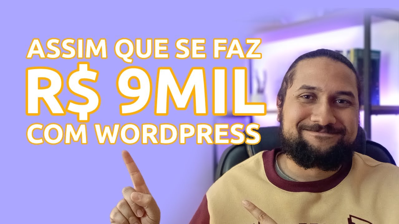 5 Formas de  Ganhar Dinheiro com Sites Wordpress | Você Pode Fazer Bem Mais que $9mil