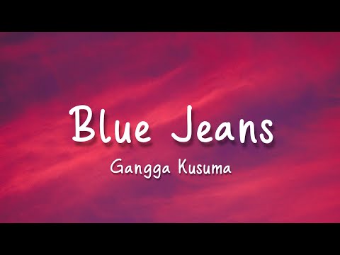 Blue Jeans (Lyric Video) - Gangga Kusuma