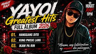 Download lagu YAYOI Greatest Hits Full Album 2026 🥀 'Baka Di Tayo' - Best Hugot Rap Pinoy Playlist mp3