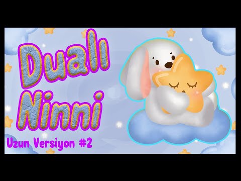 DUALI NİNNİ-2 UZUN VERSİYON (1 Saat Dualı Ninni) - Ebubekir Atalay / Bibercik TV