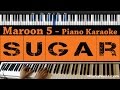 Maroon 5 - Sugar - Piano Karaoke / Sing Along ...