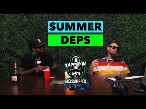 TAPPED IN WITH GRASSHOPPER PODCAST EP. 4: “SUMMER DEPS, WHAT THEY ARE & HOW THEY AFFECT THE MARKET”