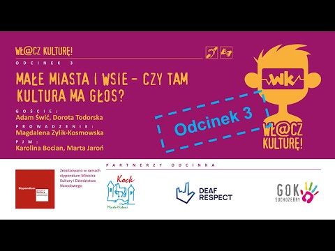 Odcinek 3 - Małe miasta i wsie - czy tam kultura ma głos?