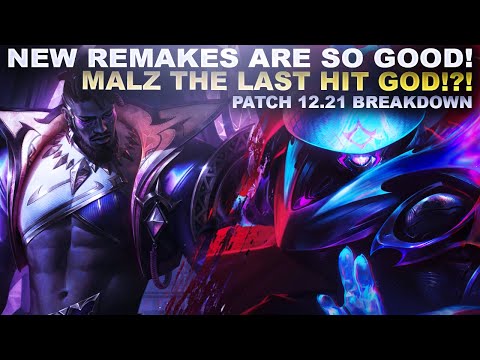 NEW GAME REMAKES IS SO GOOD! MALZ THE LAST HIT GOD? - Patchnote 12.21 Breakdown | League of Legends