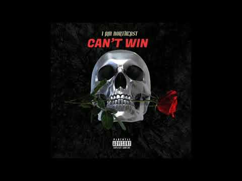 I Am Northeast - Can’t Win
