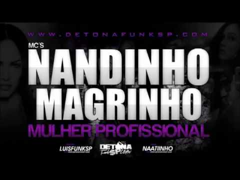 Mc Magrinho & Mc Nandinho - MULHER PROFISSIONAL 2013