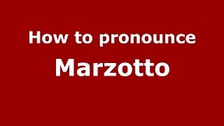How to pronounce Marzotto