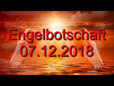 Die Botschaft der Engel: 07.12.2018 (Freitag)