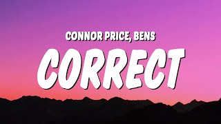 Connor Price & Bens - Correct (Lyrics)