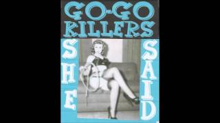 She Said  - Performed by The Go Go Killers