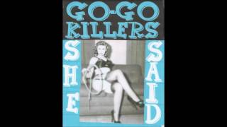She Said  - Performed by The Go Go Killers