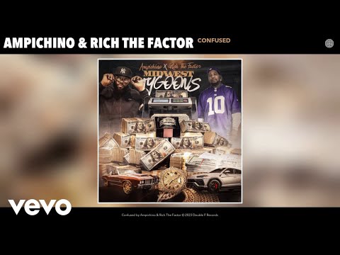 Ampichino, Rich The Factor - Confused (Official Audio)