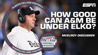 Could Texas A&M be a CFP contender in Year 1 under Mike Elko? | Always College Football
