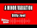 Billy Joel - A Minor Variation (Karaoke Version)