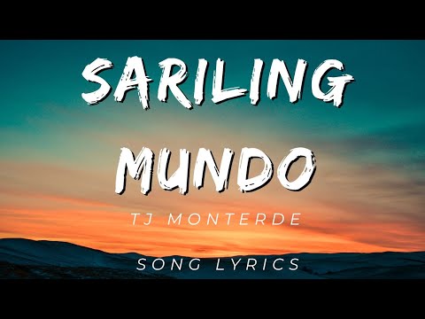 SARILING MUNDO - TJ Monterde | SONG LYRICS VERSION