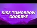 Luke Bryan - Kiss Tomorrow Goodbye (Lyrics) | Ain't gonna beg you to stay