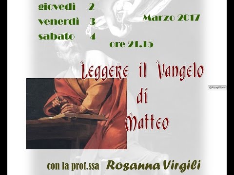 Rosanna Virgili “E’ compiuta la Scrittura: leggere il Vangelo di Matteo” (1)