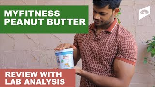 MYFITNESS PEANUT BUTTER || PRODUCT REVIEW WITH LAB ANALYSIS || ALL ABOUT NUTRITION ||