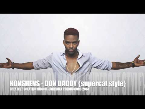 Konshens - Don Daddy (Supercat Style) | Greatest Creation Riddim - Jukeboxx Productions 2014