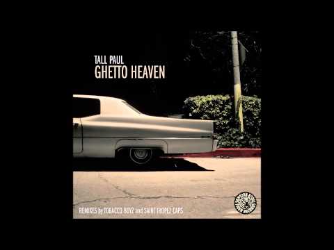 Tall Paul- Ghetto Heaven (Saint Tropez Caps Club Mix)  (Tiger Records)