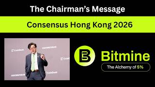 Bitmine Chairman’s Message | Tom Lee's Presentation at Consensus Hong Kong 2026