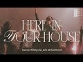 Here in Your House
