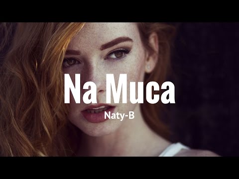 Naty-B - Na Muca - Kizomba 2017