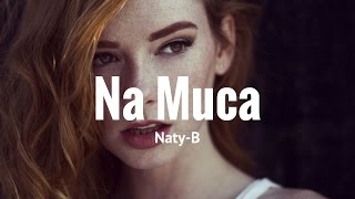 Naty-B - Na Muca - Kizomba 2017
