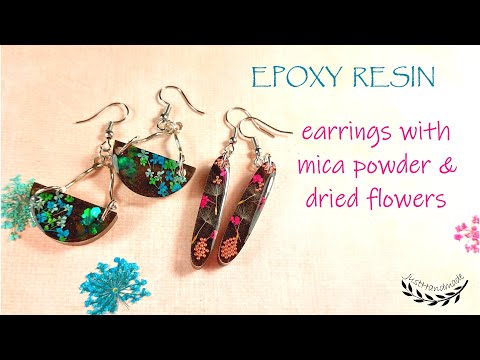 ~JustHandmade~ Epoxy resin earrings with mica powder and dried flowers - tutorial / DIY