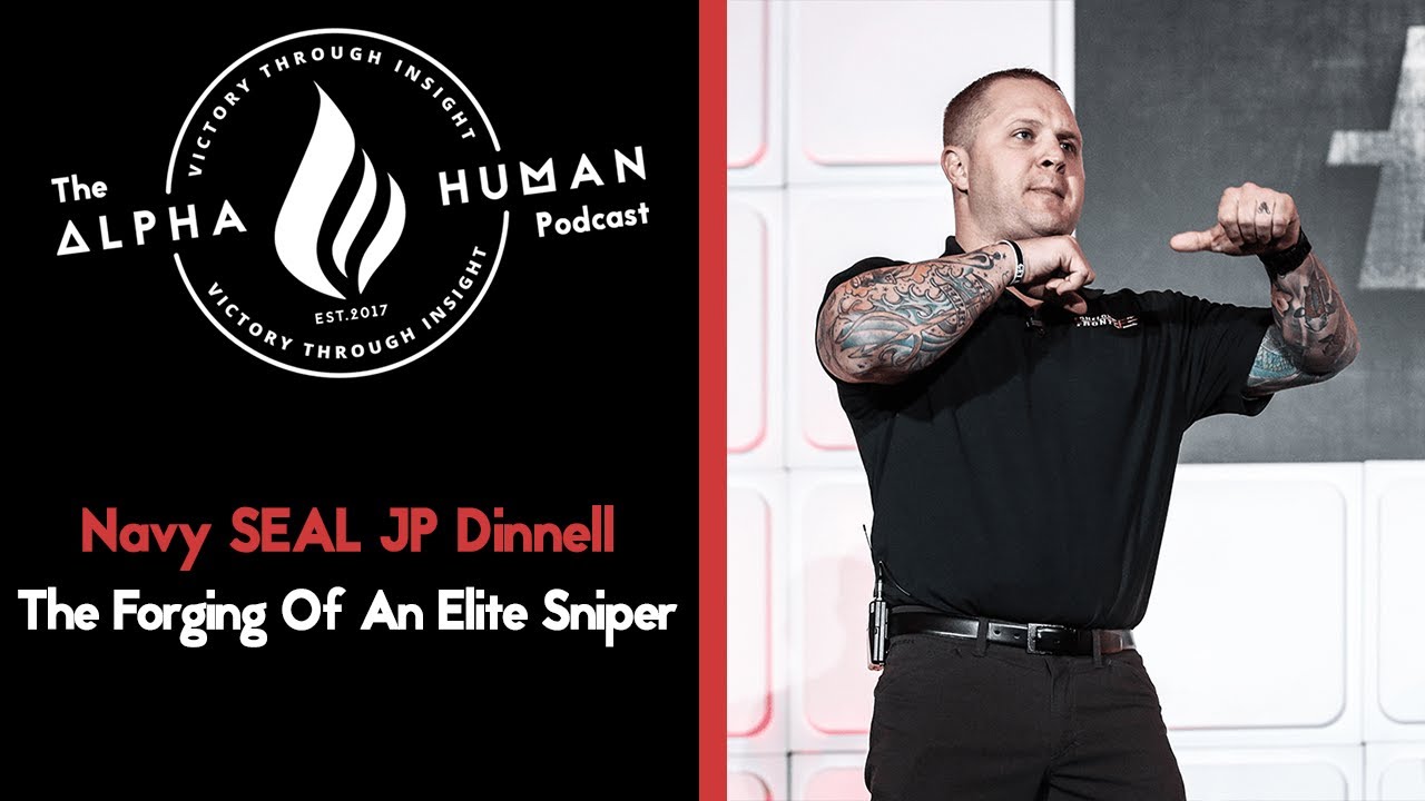Navy SEAL JP Dinnell - The Forging Of An Elite Sniper