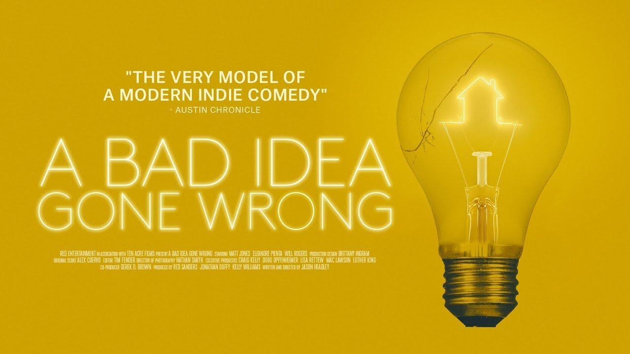 A Bad Idea Gone Wrong (2017) | Trailer | Jason Headley | Matt Jones | Will Rogers | Sam Eidson